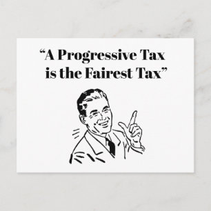 A Progressive Tax is the Fairest Tax Postcard