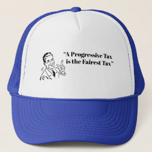 A Progressive Tax is the Fairest Tax Trucker Hat