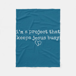 A project that keeps jesus busy funny faith fleece blanket