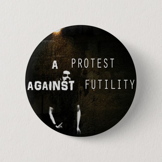 A Protest Against Futility button - Shadows Play (Front)