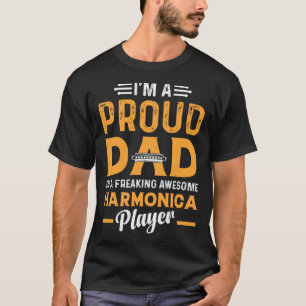 A Proud Dad Of A Freaking Awesome Harmonica Player T-Shirt
