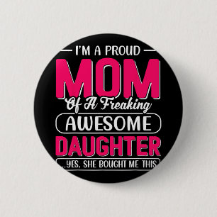 A Proud Mum Shirt Gift From Daughter Funny Mothers 6 Cm Round Badge