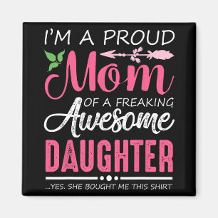 A Proud Mum Shirt Gift From Daughter Funny Mothers Magnet