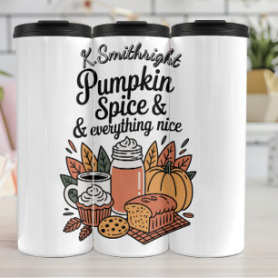 A Pumpkin Spice and Everything Nice Thermal Tumbler