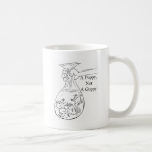 A Puppy, Not a Guppy bag of guppies Coffee Mug