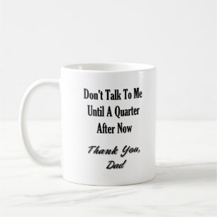 A Quarter After Now Coffee Mug