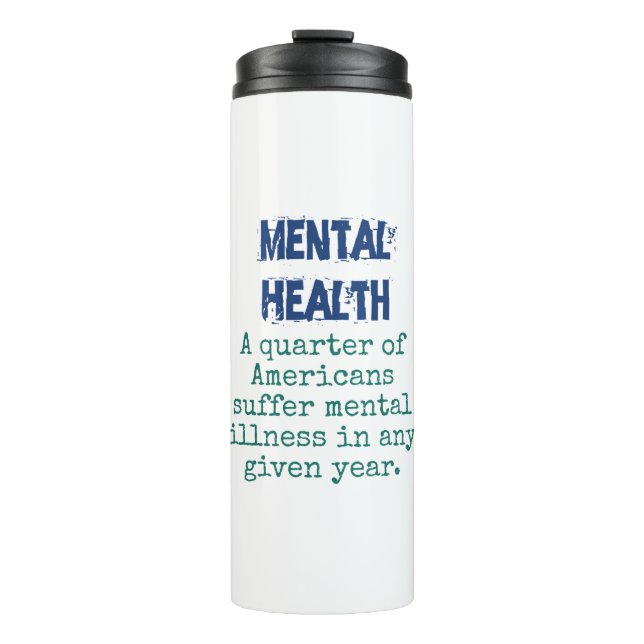 A Quarter Of Americans Suffer Mental Illness - Men Thermal Tumbler (Front)