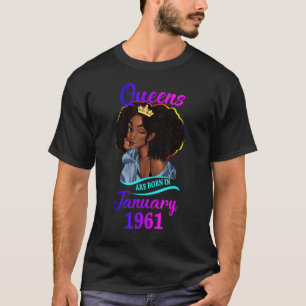 A Queen are Born In January 1961 Happy 62nd Birthd T-Shirt