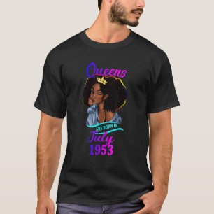 A Queen Are Born In July 1953 Happy 69th Birthday  T-Shirt