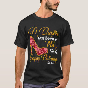 A Queen Born In MAY 1992 28th Birthday  Girls Wome T-Shirt