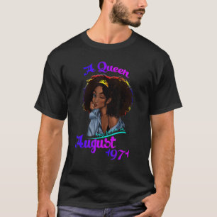 A Queen Was Born In August 1971 51st Birthday T-Shirt