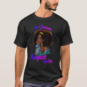 A Queen Was Born In August 1986 36th Birthday 1 T-Shirt