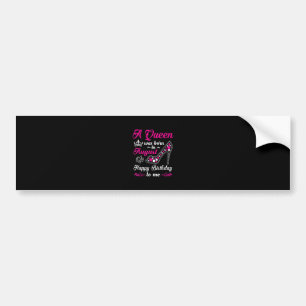 A Queen Was Born In August Birthday Women Bumper Sticker