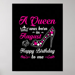 A Queen Was Born In August Birthday Women Poster