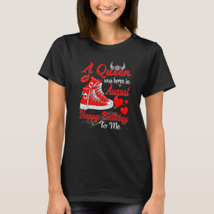 A Queen Was Born In August Cute Women Girls Sneake T-Shirt