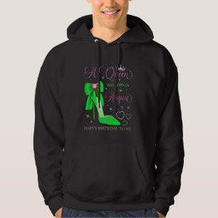 A Queen Was Born in August Happy Birthday To Me Hoodie