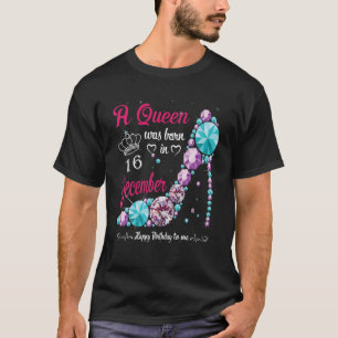 A Queen Was Born In December 16Th Birthday Women H T-Shirt