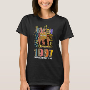 A Queen Was Born In December 1997 25 Years Old 25t T-Shirt