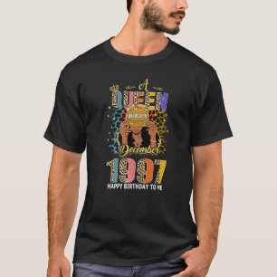 A Queen Was Born In December 1997 25 Years Old 25t T-Shirt
