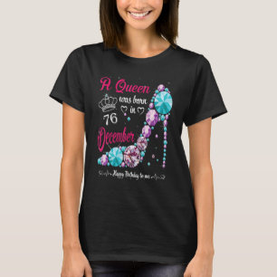 A Queen Was Born In December 76th Birthday Women H T-Shirt