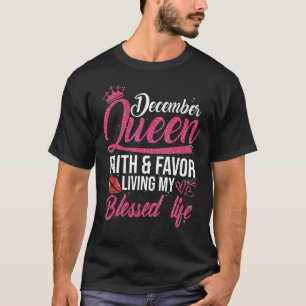 A Queen Was Born In December Birthday for Queen T-Shirt