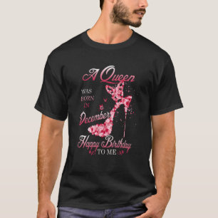 A Queen Was Born In December Birthday Girl T-Shirt