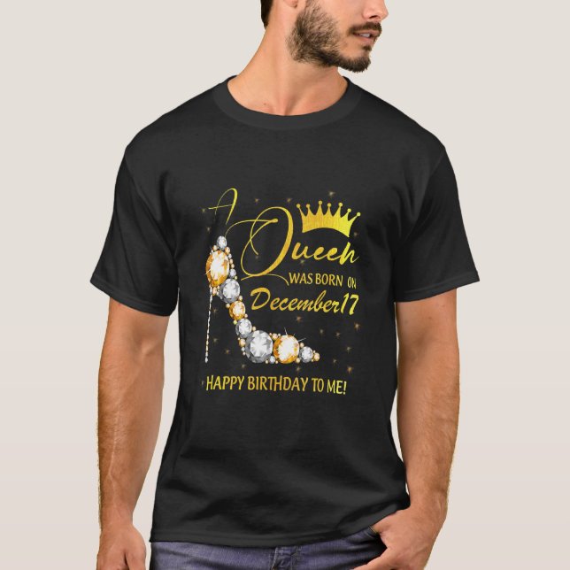 A Queen Was Born In December Happy Birthday To Me  T-Shirt (Front)