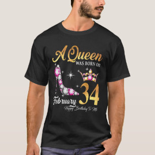 A Queen Was Born In February 34 Happy Birthday To T-Shirt