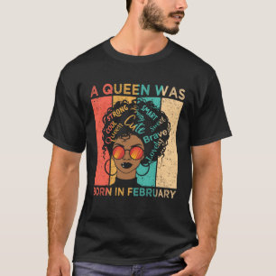 A Queen Was Born In February African American Blac T-Shirt