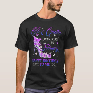 A Queen Was Born In February High Heels Birthday W T-Shirt