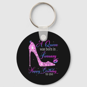 A Queen Was Born In January Happy Birthday To Me H Key Ring