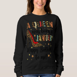 A Queen Was Born In January Happy Birthday To Me H Sweatshirt