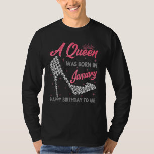 A Queen Was Born In January High Heel Birthday Gir T-Shirt