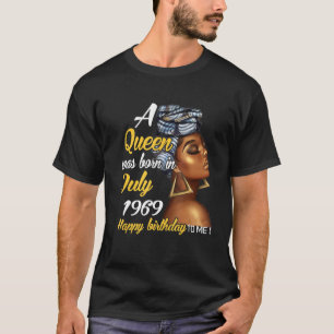 A Queen Was Born In July 1969 52nd Birthday T-Shirt