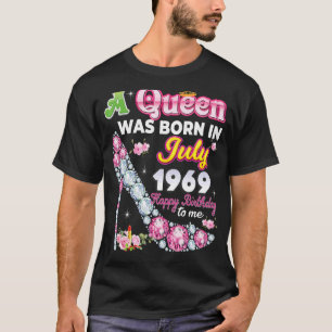A Queen Was Born In July 1969 Happy 53rd Birthday T-Shirt