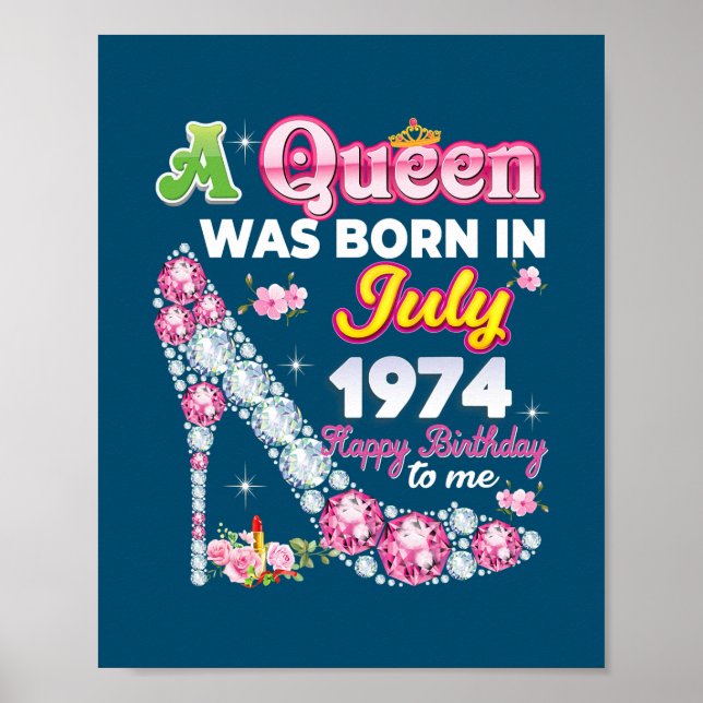A Queen Was Born In July 1974 Happy 48th Birthday Poster (Front)