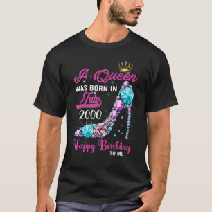 A Queen Was Born In July 2000 Happy 22nd Birthday  T-Shirt