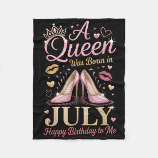 A Queen Was Born In July Happy Birthday To Me High Fleece Blanket