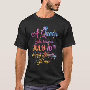 A Queen Was Born In July, July 10th Birthday 1 T-Shirt