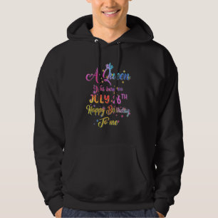 A Queen Was Born In July July 26th Birthday Hoodie