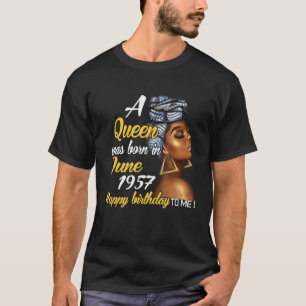 A Queen Was Born In June 1957 64th Birthday T-Shirt