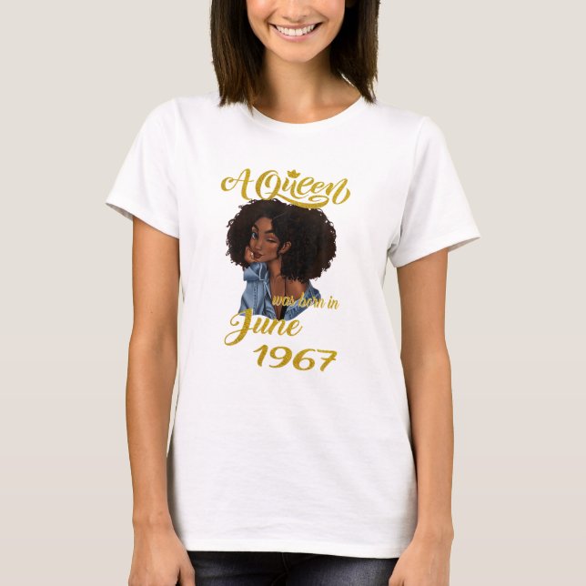 A Queen Was Born In June 1967 54Th Birthday Gift T-Shirt (Front)