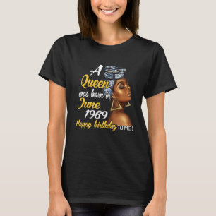 A Queen Was Born In June 1969 52nd Birthday T-Shirt