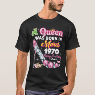 A Queen Was Born In March 1970 Happy 52Nd Birthday T-Shirt
