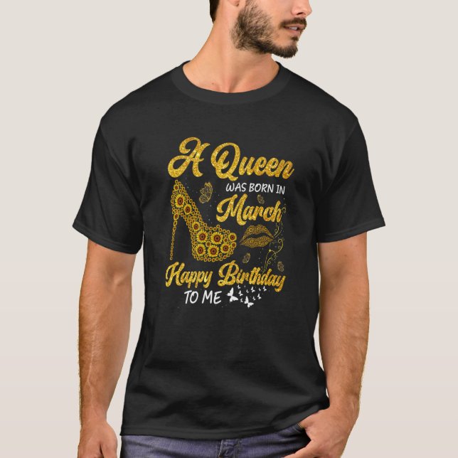 A Queen Was Born In March Birthday Sunflower High  T-Shirt (Front)