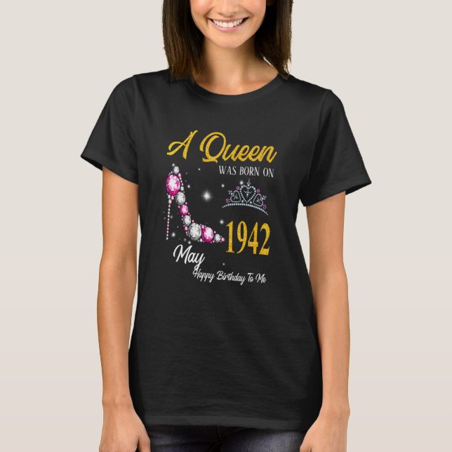 A Queen Was Born In May 1942 High Heel 80th Birthd T-Shirt (Front)