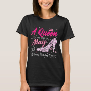 A queen was born in may cute funny happy birthday  T-Shirt