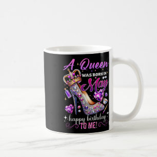 A Queen Was Born In May Womens Happy Birthday To M Coffee Mug