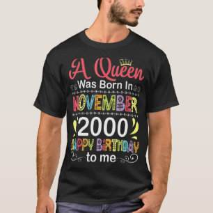 A Queen Was Born In November 2000 Happy My Birthda T-Shirt