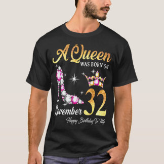 A Queen Was Born In November 32 Happy Birthday To T-Shirt